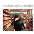 Cover: Die Amsel geht einkaufen - epubli