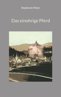 Enlarge image Cover: Das einohrige Pferd - BoD - Books on Demand
