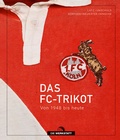 Cover: Das FC-Trikot - Die Werkstatt