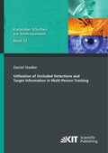 Cover: Utilization of Occluded Detections and Target Information in Multi-Person Tracking - KIT Scientific Publishing