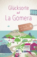 Cover: Gl&uuml;cksorte auf La Gomera - Droste Verlag GmbH