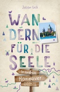 Cover: In und um Hannover. Wandern f&uuml;r die Seele - Droste Verlag GmbH