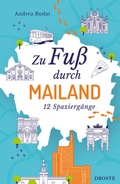 Cover: Zu Fu&szlig; durch Mailand - Droste Verlag GmbH