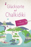 Cover: Gl&uuml;cksorte auf Chalkidiki. Mit Thessaloniki - Droste Verlag GmbH