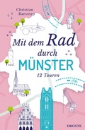Cover: Mit dem Rad durch M&uuml;nster - Droste Verlag GmbH