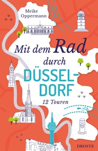 Enlarge image Cover: Mit dem Rad durch Düsseldorf - Droste Verlag GmbH