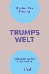 Enlarge image Cover: Trumps Welt - Verlag J.H.W. Dietz Nachf. GmbH