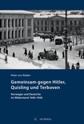 Cover: Gemeinsam gegen Hitler, Quisling und Terboven - Metropol-Verlag