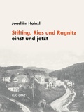 Cover: Stifting, Ries und Ragnitz einst und jetzt. - CLIO Verein f. Geschichts- & Bildungsarbeit