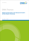 Cover: Digitale Transformation in der Abwasserwirtschaft - Auf dem Weg der Umsetzung - Deutsche Vereinigung f&uuml;r Wasserwirtschaft, Abwasser und Abfall