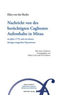Cover: Nachricht von des ber&uuml;chtigten Cagliostro Aufenthalte in Mitau im Jahre 1779, und von dessen dortigen magischen Operationen - Wehrhahn Verlag