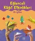 Cover: Eglenceli Kagit Etkinlikleri ve Origami - 1001 Cicek Kitaplar