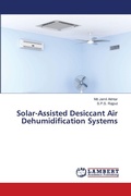 Cover: Solar-Assisted Desiccant Air Dehumidification Systems - LAP Lambert Academic Publishing