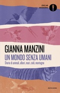 Cover: Un mondo senza umani. Storie di animali, alberi, mari, cieli, montagne - Oscar moderni;Mondadori
