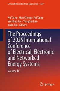 Enlarge image Cover: The Proceedings of 2025 International Conference of Electrical, Electronic and Networked Energy Systems - Springer