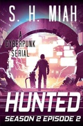 Cover: Hunted Season 2 Episode 2 - Hunted Cyberpunk Serial