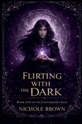 Cover: Flirting With the Dark - The Convergence Saga