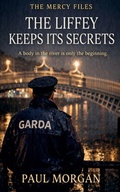 Cover: The Liffey Keeps Its Secrets - The Mercy Files