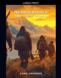 Cover: Neanderthals and Their World - Human Origins Quadrilogy