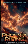 Cover: Phoenix Rising - The Phoenix Saga