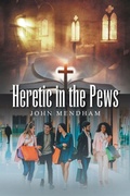 Cover: Heretic in the Pews - AUTHORHOUSE