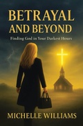 Cover: Betrayal and Beyond - Covenant Books, Inc.