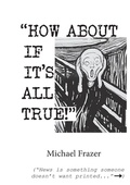 Cover: 'How About if it's All True!' - Michael Frazer