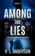 Cover: Among the Lies (The Sarah Crockett Mysteries: Among the Lost Children, #2) - V. S. Anderson
