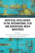 Cover: Artificial Intelligence in the International Film and Audiovisual Media Industries - Routledge Studies in New Media and Cyberculture