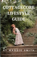 Cover: Cottagecore Lifestyle Guide - Lulu.com