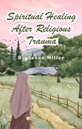 Cover: Spiritual Healing After Religious Trauma - Lulu.com