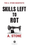 Cover: Skills Left to Rot (The A. Stone Manifestos, #2) - Ocean & Charlie Press
