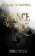 Cover: Dance With Me (Tales Of The Bookshelves) - Livia J. Elliot
