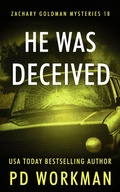 Cover: He Was Deceived (Zachary Goldman Mysteries, #18) - P.D. Workman