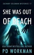 Cover: She Was Out of Reach (Zachary Goldman Mysteries, #17) - P.D. Workman