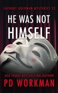 Cover: He Was Not Himself (Zachary Goldman Mysteries, #22) - P.D. Workman