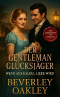 Cover: Der Gentleman Gl&uuml;cksj&auml;ger - Beverley Oakley