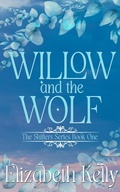 Cover: Willow and the Wolf (Book One) - Elizabeth Kelly