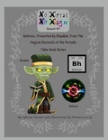 Cover: No Metal No Magic - Element 107 - Bohrium Presented By Blaadlak - Sybrina Publishing