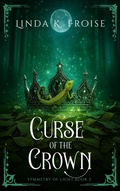 Cover: Curse of the Crown (Symmetry of Light, #2) - Linda K. Froise