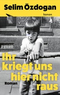 Cover: Ihr kriegt uns hier nicht raus - Kanon Verlag Berlin
