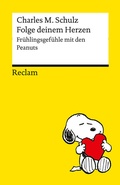 Cover: Folge deinem Herzen. Fr&uuml;hlingsgef&uuml;hle mit den Peanuts - Reclam
