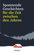 Cover: Spannende Geschichten f&uuml;r die Zeit zwischen den Jahren - Reclam