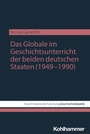 Bild: Das Globale im Geschichtsunterricht der beiden deutschen Staaten (1949-1990) - Kohlhammer