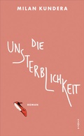 Cover: Die Unsterblichkeit - Kampa Verlag