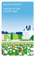 Cover: Vielleicht die letzte Liebe - Kampa Verlag
