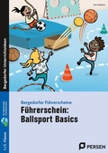 Cover: F&uuml;hrerschein: Ballsport Basics - Persen Verlag in der AAP Lehrerwelt GmbH