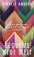 Cover: Bequeme neue Welt - Piper