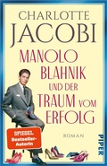 Cover: Manolo Blahnik und der Traum vom Erfolg - Piper