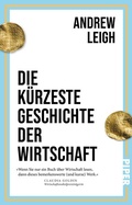 Cover: Die k&uuml;rzeste Geschichte der Wirtschaft - Piper